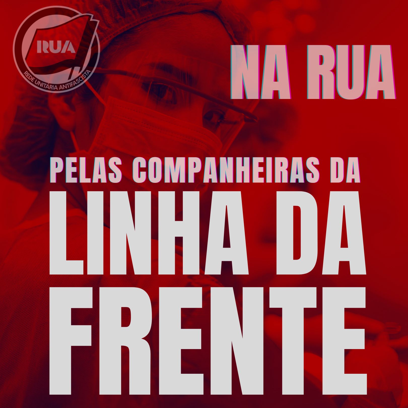 Na RUA pelas companheiras da linha da frente